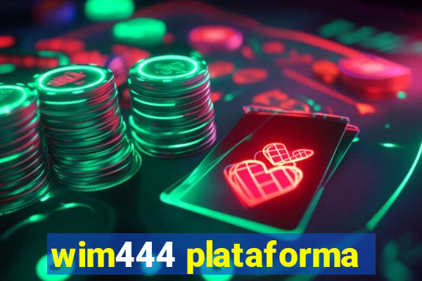 wim444 plataforma