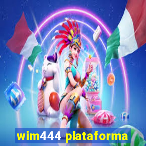 wim444 plataforma