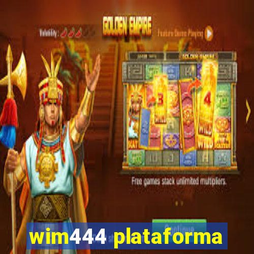 wim444 plataforma