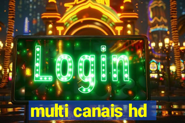 multi canais hd