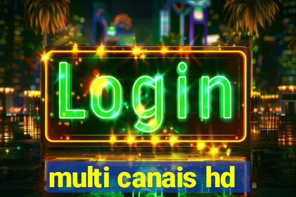 multi canais hd