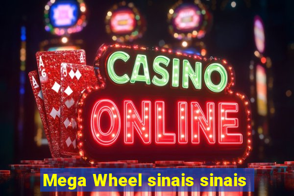 Mega Wheel sinais sinais