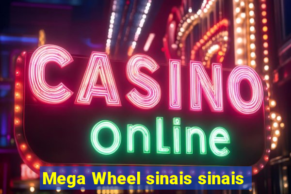 Mega Wheel sinais sinais