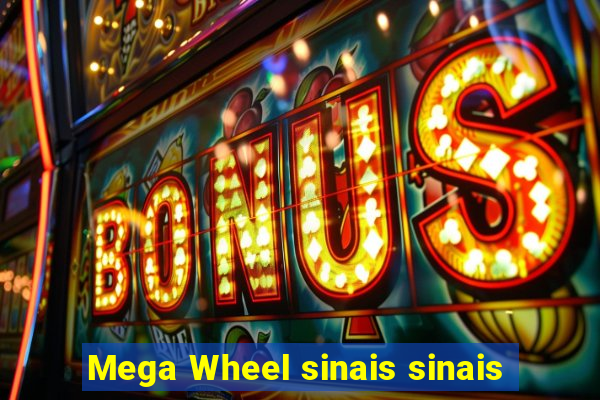 Mega Wheel sinais sinais