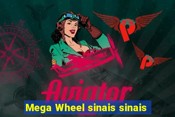 Mega Wheel sinais sinais