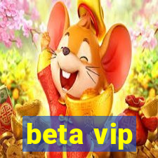 beta vip