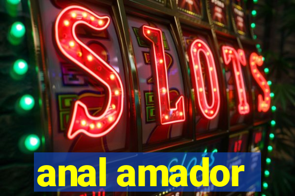 anal amador