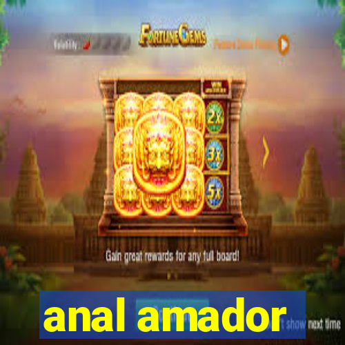 anal amador