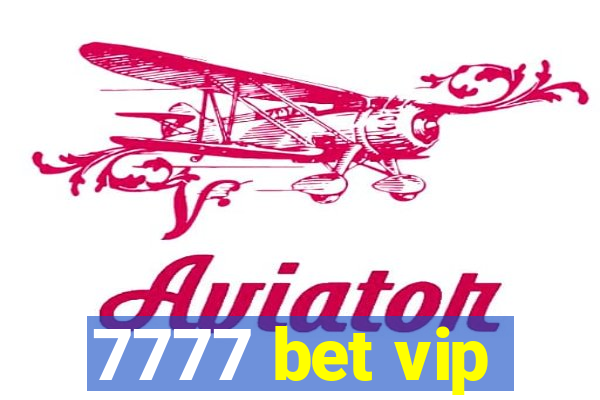 7777 bet vip