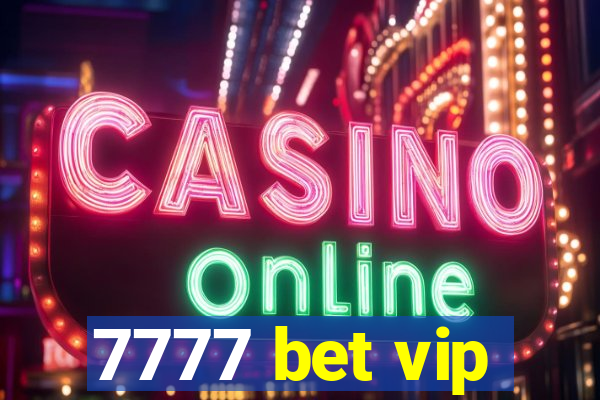 7777 bet vip