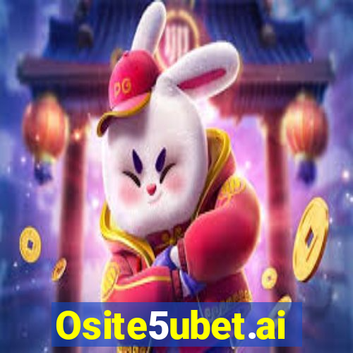 Osite5ubet.ai