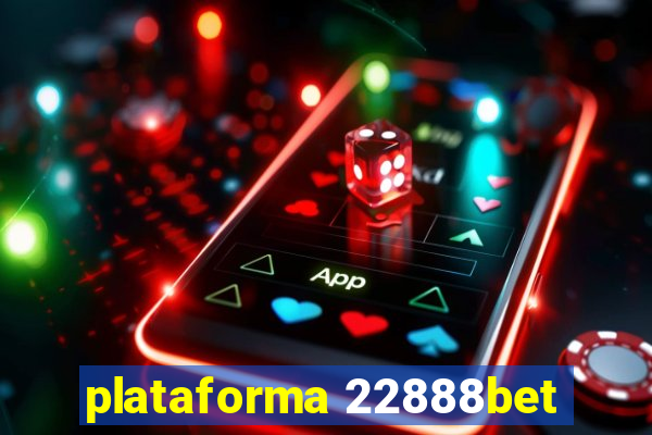 plataforma 22888bet