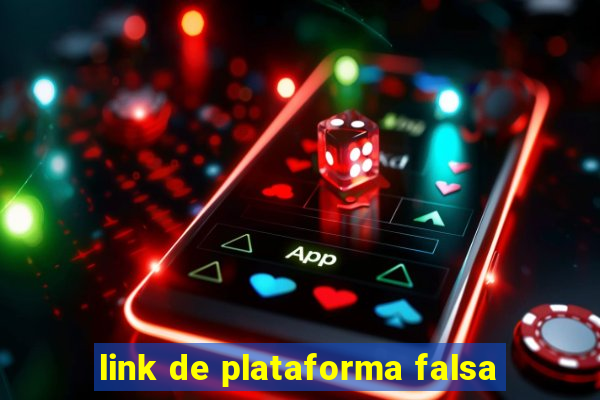 link de plataforma falsa