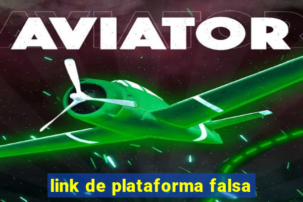 link de plataforma falsa