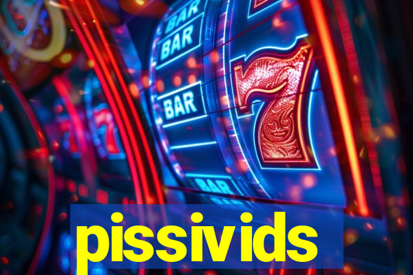 pissivids