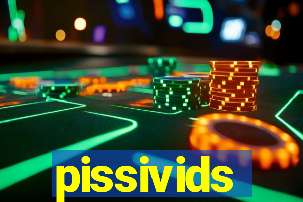 pissivids