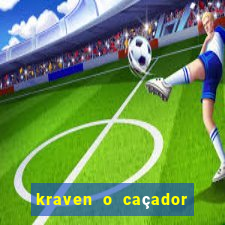 kraven o caçador filme completo dublado pobreflix