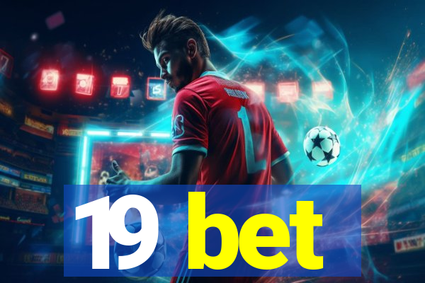 19 bet