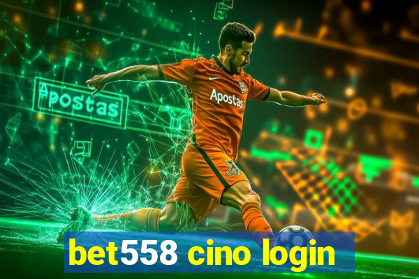 bet558 cino login