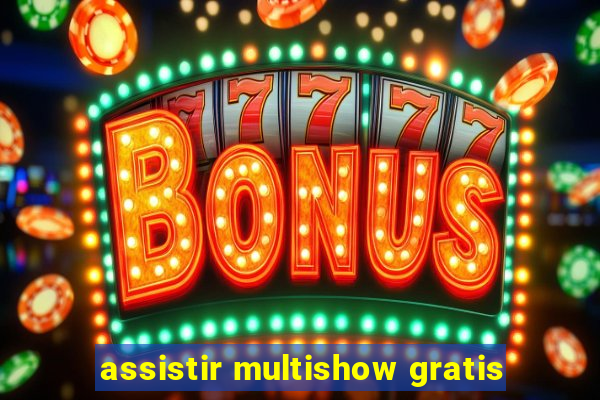 assistir multishow gratis