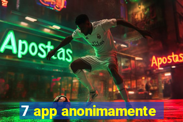 7 app anonimamente