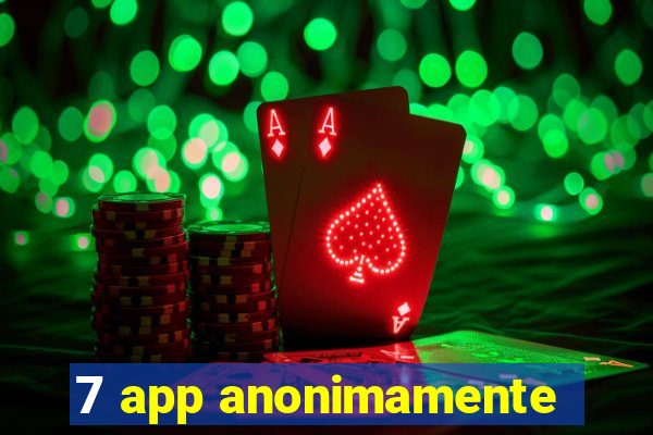 7 app anonimamente