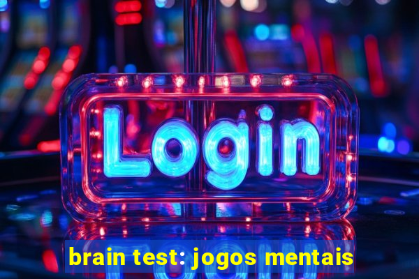 brain test: jogos mentais