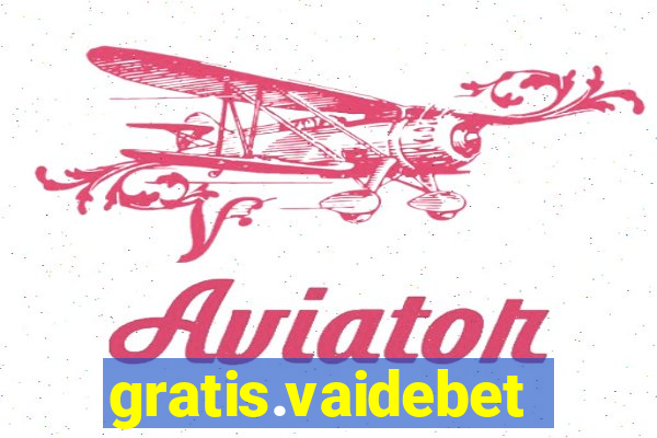 gratis.vaidebet