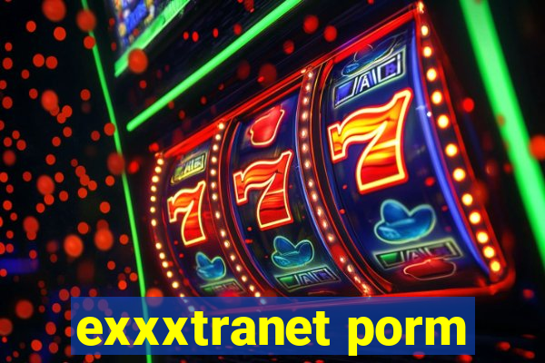 exxxtranet porm