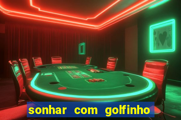 sonhar com golfinho jogo do bicho