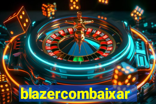 blazercombaixar