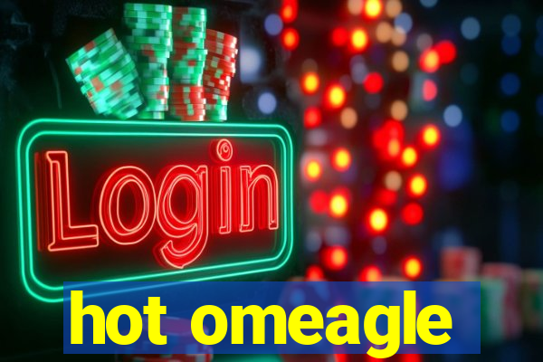 hot omeagle