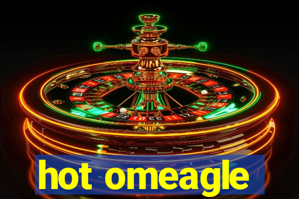 hot omeagle