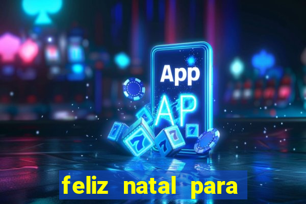 feliz natal para imprimir e recortar