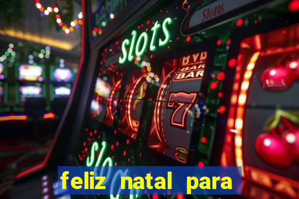 feliz natal para imprimir e recortar