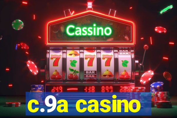 c.9a casino