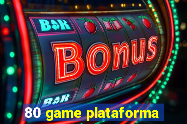 80 game plataforma