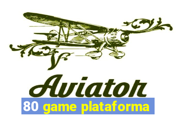 80 game plataforma