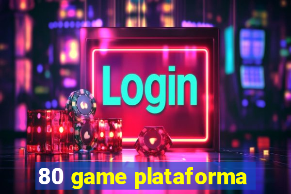 80 game plataforma