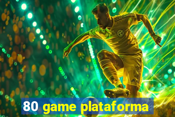 80 game plataforma