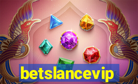 betslancevip