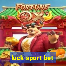 luck sport bet