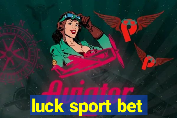 luck sport bet