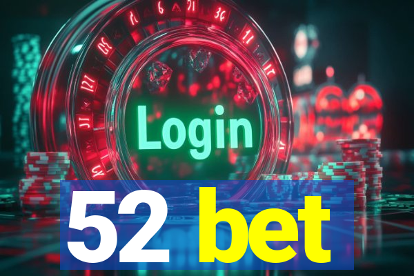 52 bet