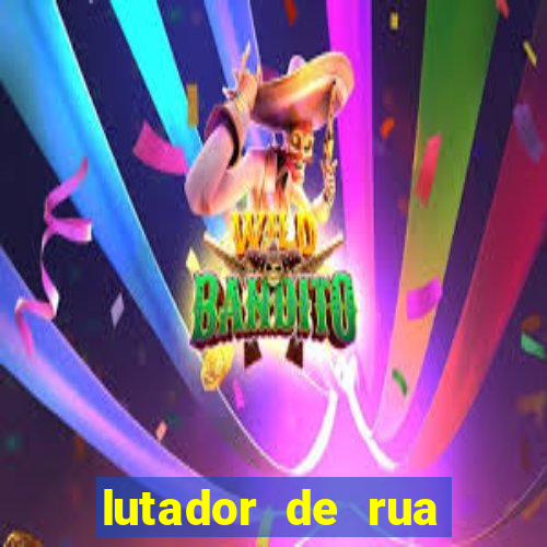 lutador de rua filme completo dublado mega filmes