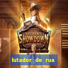 lutador de rua filme completo dublado mega filmes