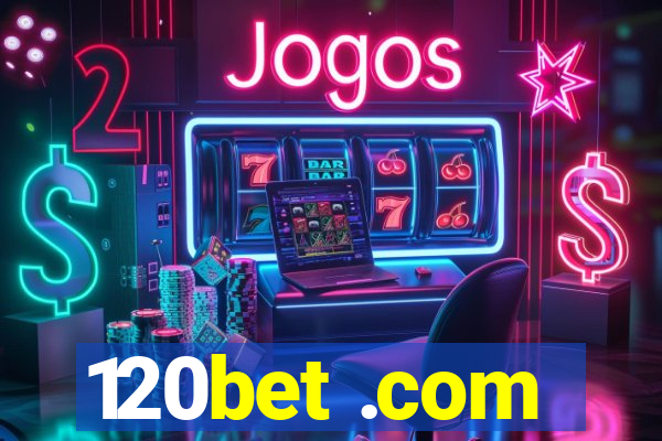 120bet .com