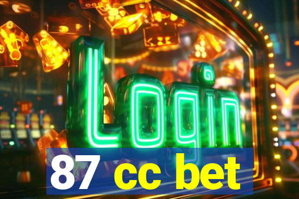 87 cc bet