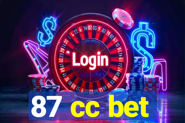 87 cc bet