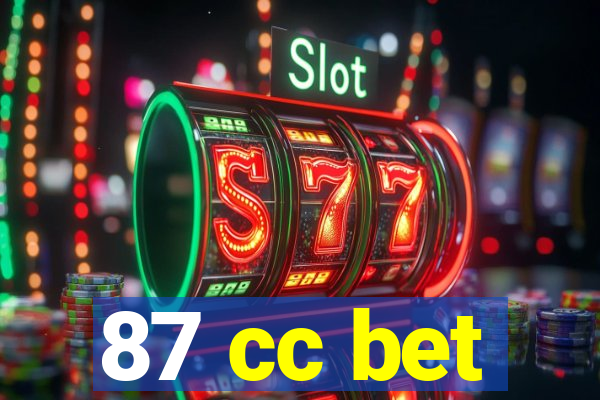 87 cc bet